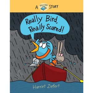 Really Bird, Really Scared! - (Really Bird Stories) by  Harriet Ziefert (Hardcover) - 1 of 1