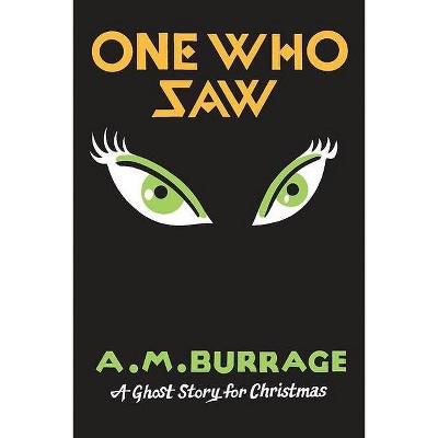 One Who Saw - (Seth's Christmas Ghost Stories) by  A M Burrage (Paperback)