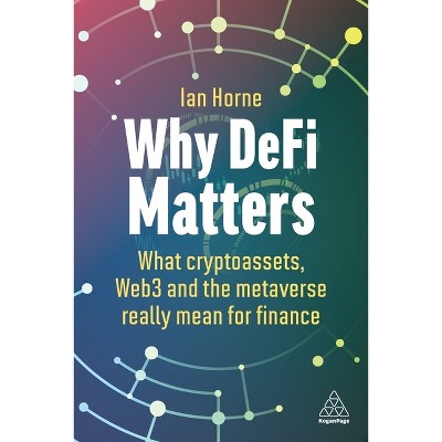 Why Defi Matters - by  Ian Horne (Paperback)