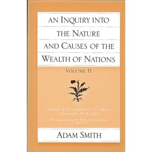 An Inquiry Into the Nature and Causes of the Wealth of Nations (Vol. 2) - (Glasgow Edition of the Works of Adam Smith) by  Adam Smith (Paperback) - 1 of 1