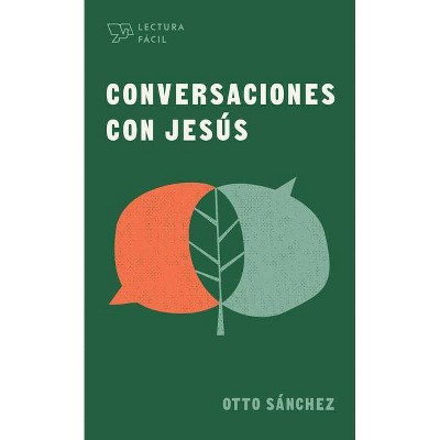 Conversaciones Con Jesús - (Lectura Fácil) by  Otto Sánchez (Paperback)