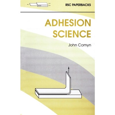 Adhesion Science - (Rsc Paperbacks) by  John Comyn (Paperback)