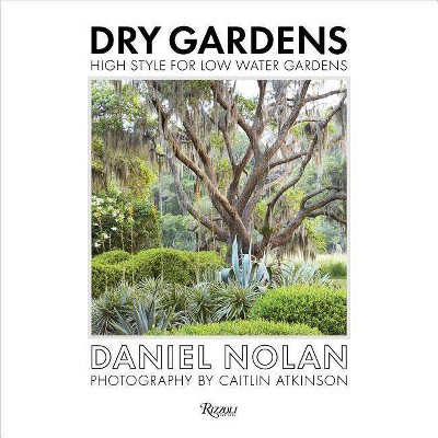 Dry Gardens - by  Daniel Nolan (Hardcover)