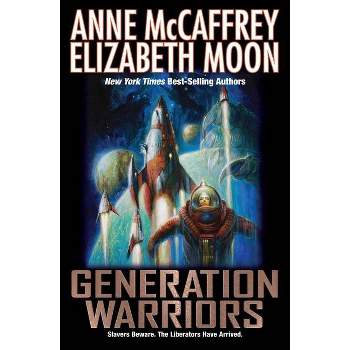 Generation Warriors - by  Anne McCaffrey & Elizabeth Moon (Paperback)