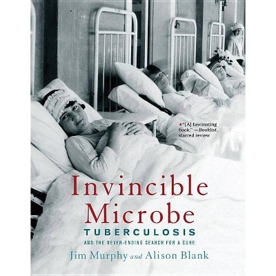 Invincible Microbe - by  Jim Murphy & Alison Blank (Paperback)