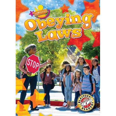 Obeying Laws - (Responsible Citizenship) by  Kirsten Chang (Paperback)