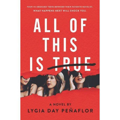 All of This Is True - by  Lygia Day Penaflor (Hardcover)