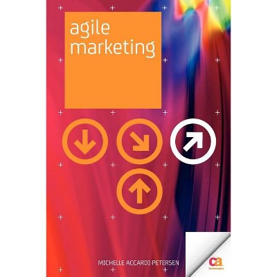Agile Marketing - by  Michelle Accardi-Petersen (Paperback)
