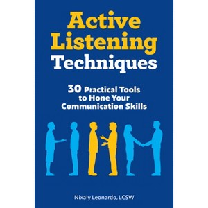 Active Listening Techniques - by  Nixaly Leonardo (Paperback) - 1 of 1