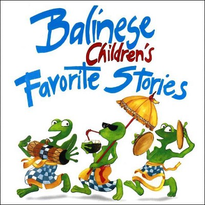 Balinese Children's Favorite Stories - by  Victor Mason & Gillian Beal (Paperback)