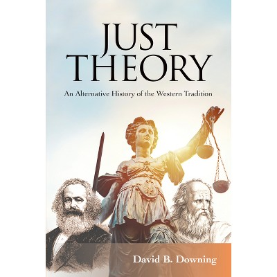 Just Theory - by  David B Downing (Paperback)