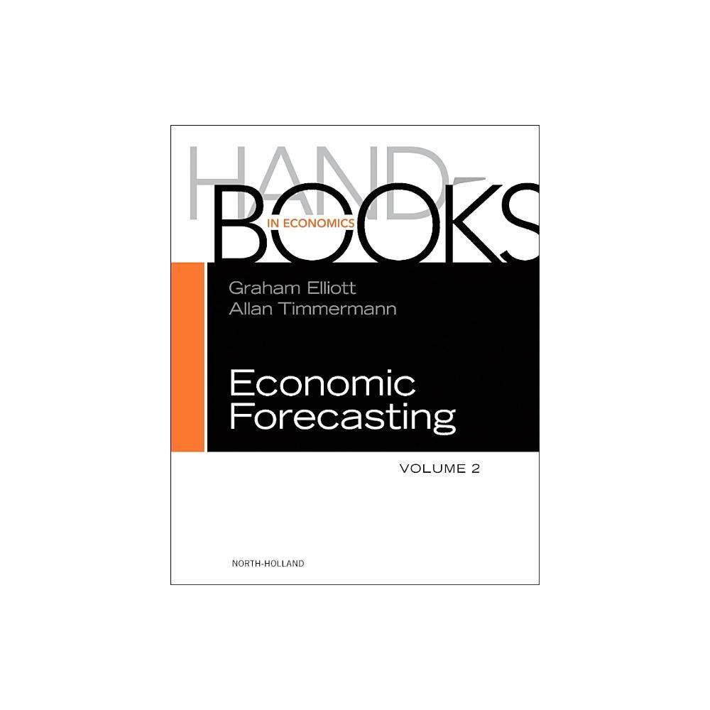 Handbook of Economic Forecasting - by Graham Elliott & Allan Timmermann (Hardcover)