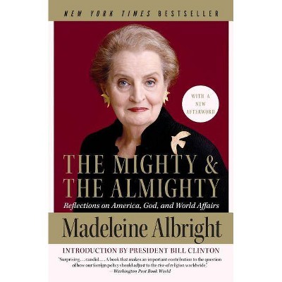 The Mighty and the Almighty - Annotated by  Madeleine Albright (Paperback)