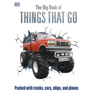 The Big Book of Things That Go - (DK Big Books) by  DK (Hardcover) - 1 of 1
