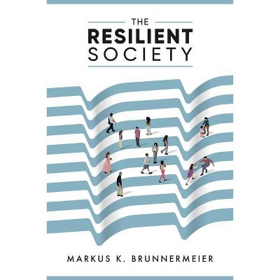 The Resilient Society - by  Markus Brunnermeier (Paperback)