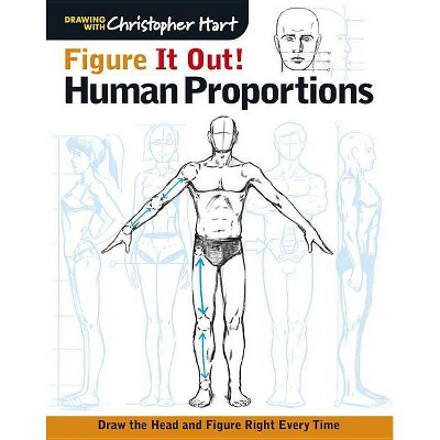  Figure It Out! Human Proportions - (Christopher Hart Figure It Out!) by  Christopher Hart (Paperback) 