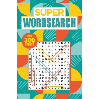 Super Wordsearch - by  Eric Saunders (Paperback)