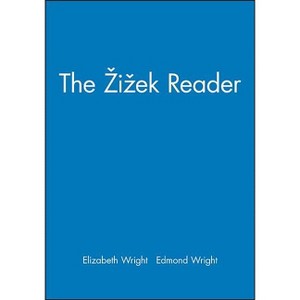Zizek Reader - (Wiley Blackwell Readers) by  Elizabeth Wright & Edmond Wright (Paperback) - 1 of 1