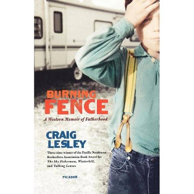 Burning Fence - by  Craig Lesley (Paperback)