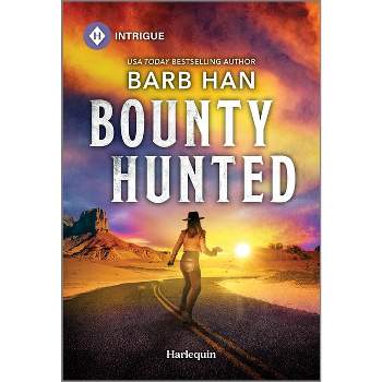 Bounty Hunted - (Marshals of Mesa Point) by  Barb Han (Paperback)