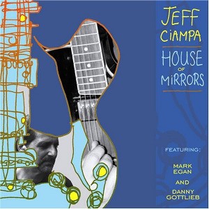 Jeff Ciampa - House of Mirrors (CD) - 1 of 1