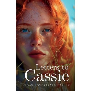 Letters to Cassie - by Joan Lovestrand Farley - 1 of 1