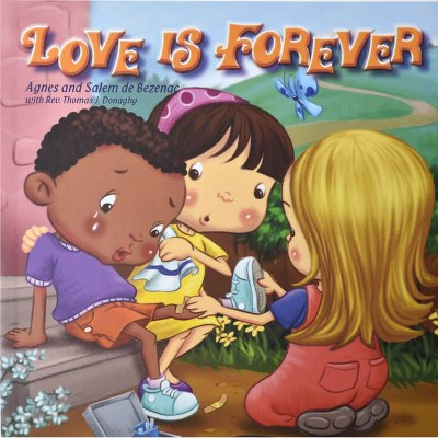 Love Is Forever - by  Agnes De Bezenac & Salem Debezenac (Paperback)