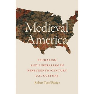 Medieval America - by  Robert Yusef Rabiee (Hardcover) - 1 of 1