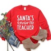 Simply Sage Market Women's Graphic Sweatshirt Santa's Favorite Teacher - 3 of 4