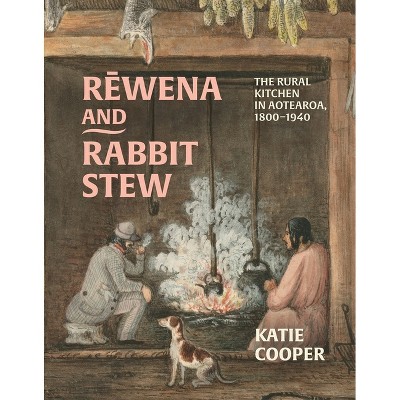 Rewena and Rabbit Stew - by  Katie Cooper (Paperback)