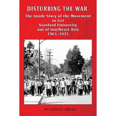 Disturbing the War - by  Lenny Siegel (Paperback)