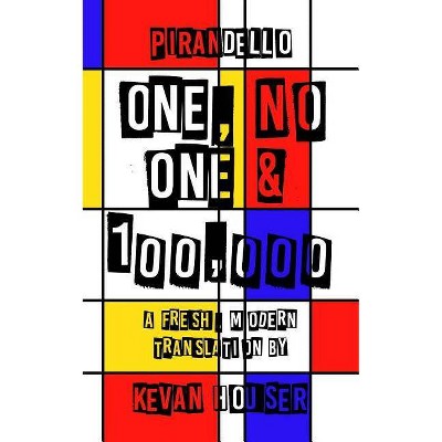 One, No One & 100,000 - by  Luigi Pirandello (Paperback)