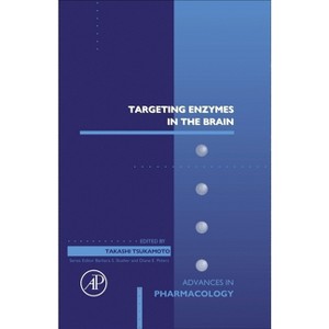 Targeting Enzymes in the Brain - (Advances in Pharmacology) (Hardcover) - 1 of 1