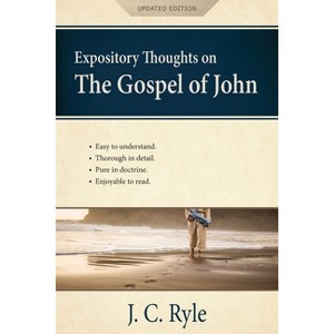 Expository Thoughts on the Gospel of John [Annotated, Updated] - by  J C Ryle (Paperback) - 1 of 1