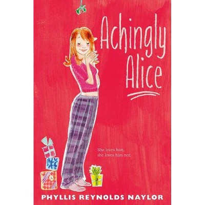 Achingly Alice, 10 - by  Phyllis Reynolds Naylor (Paperback)