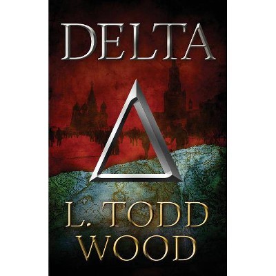 Delta - by  L Todd Wood (Paperback)