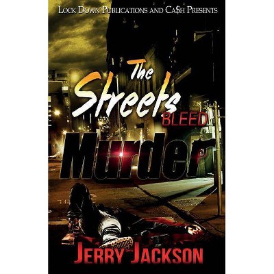 The Streets Bleed Murder - by  Jerry Jackson (Paperback)