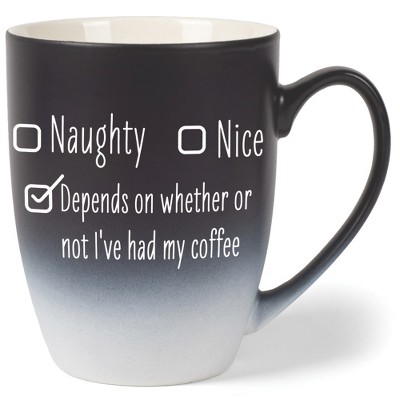 Naughty Nice Depends On Whether Or Not I'Ve Had My Coffee Two Toned Ombre Matte Black and White 12 ounce Ceramic Stoneware Coffee Cup Mug