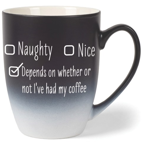 Naughty Nice Depends On Whether Or Not I'Ve Had My Coffee Two Toned Ombre Matte Black and White 12 ounce Ceramic Stoneware Coffee Cup Mug - image 1 of 4