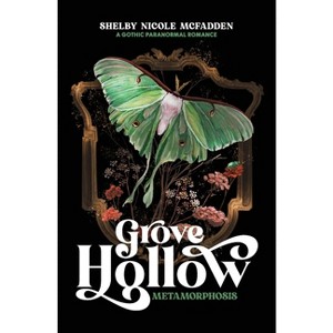 Grove Hollow Metamorphosis - by Shelby Nicole McFadden - 1 of 1