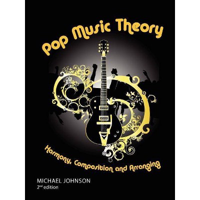 Pop Music Theory - by  Michael Johnson (Paperback)