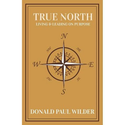 True North - by  Donald Paul Wilder (Paperback)