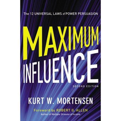 Maximum Influence - 2nd Edition by  Kurt Mortensen (Paperback)