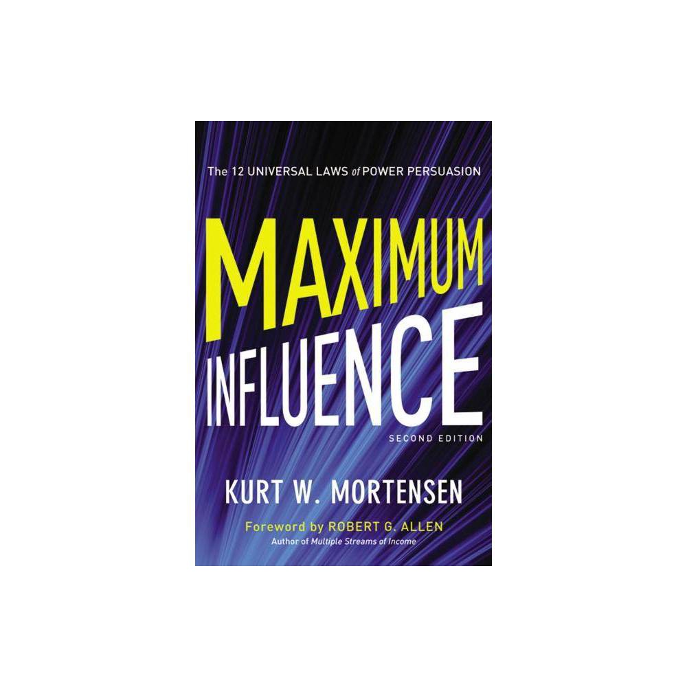 The Maximum Influence - 2nd Edition by Kurt Mortensen (Paperback)
