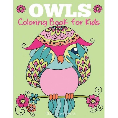 Owls Coloring Book for Kids - by  Blue Wave Press (Paperback)