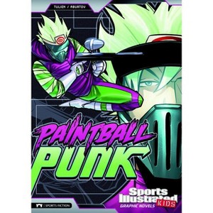 Paintball Punk - (Sports Illustrated Kids Graphic Novels) by  Sean Tulien (Paperback) - 1 of 1