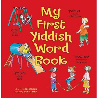 My First Yiddish Word Book - by  Joni Kibort Sussman (Paperback)