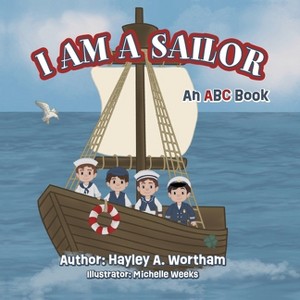 I Am a Sailor - by Hayley A Wortham - 1 of 1