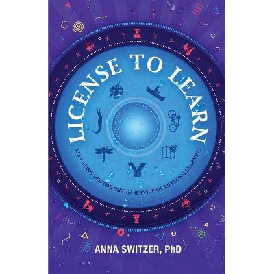 License to Learn - by  Anna Switzer (Paperback)