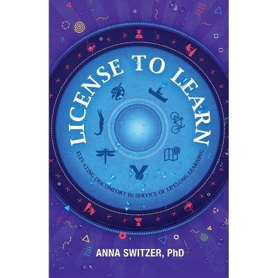 License to Learn - by  Anna Switzer (Paperback)